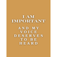 I Am Important And My Voice Deserves To Be Heard Inspirational Notebook
