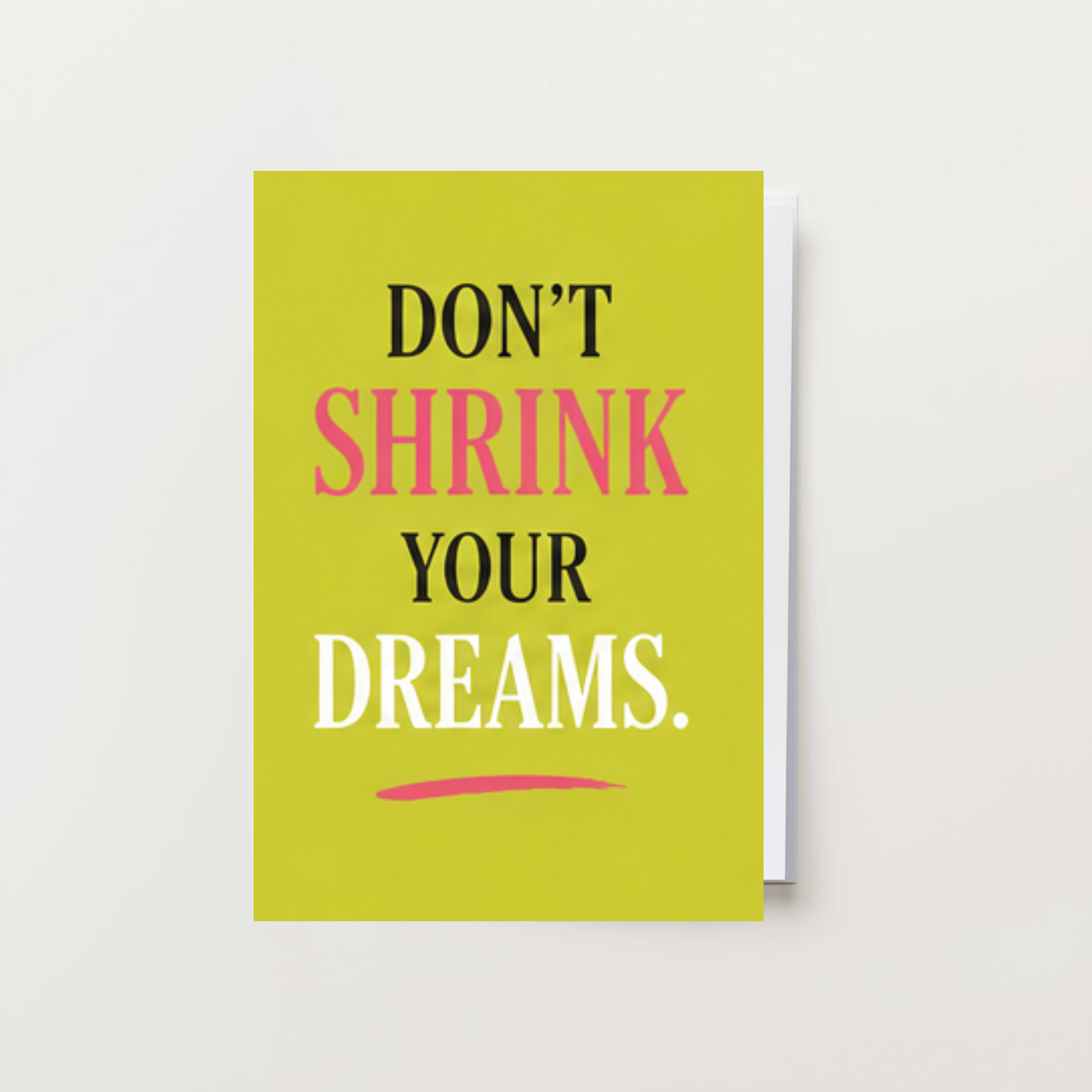 Don't Shrink Your Dreams Card
