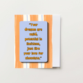 Your Dreams Are Valid Greeting Card
