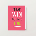 That Win Counts Too Card