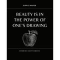 Beauty Is In The Power Of One's Drawing Sketchbook