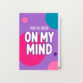 You've Been On My Mind Card