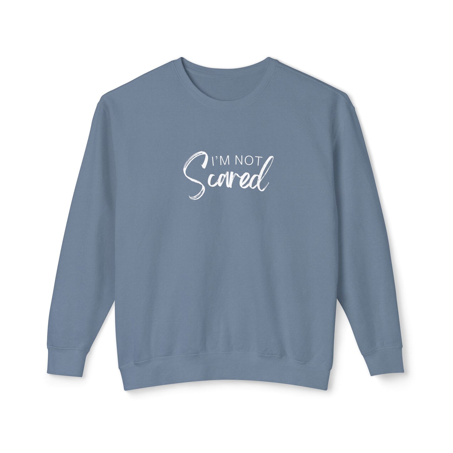 'I'M Not Scared Lightweight Crewneck Sweatshirt