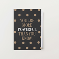You Are More Powerful Card