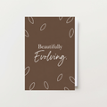 Beautifully Evolving Card