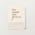 Give Yourself Some Grace Card