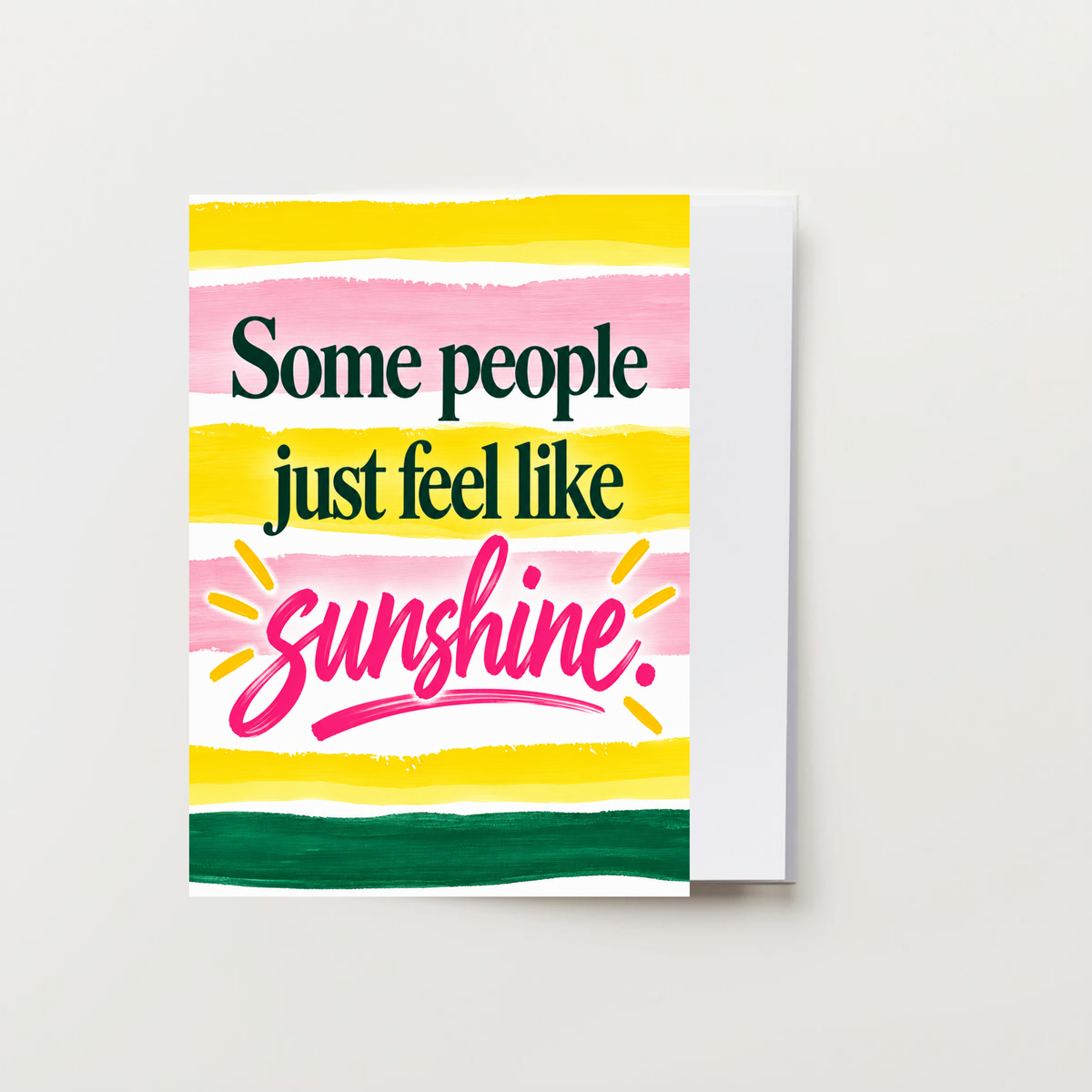 Some People Just Feel Like Sunshine Greeting Card