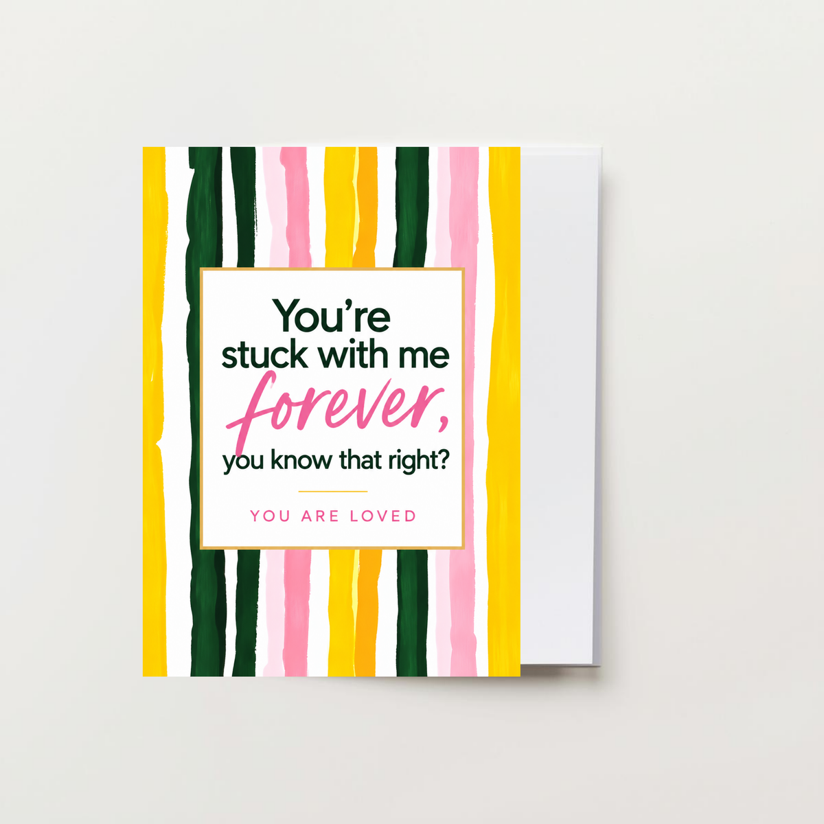 Your Stuck With Me Forever Greeting Card