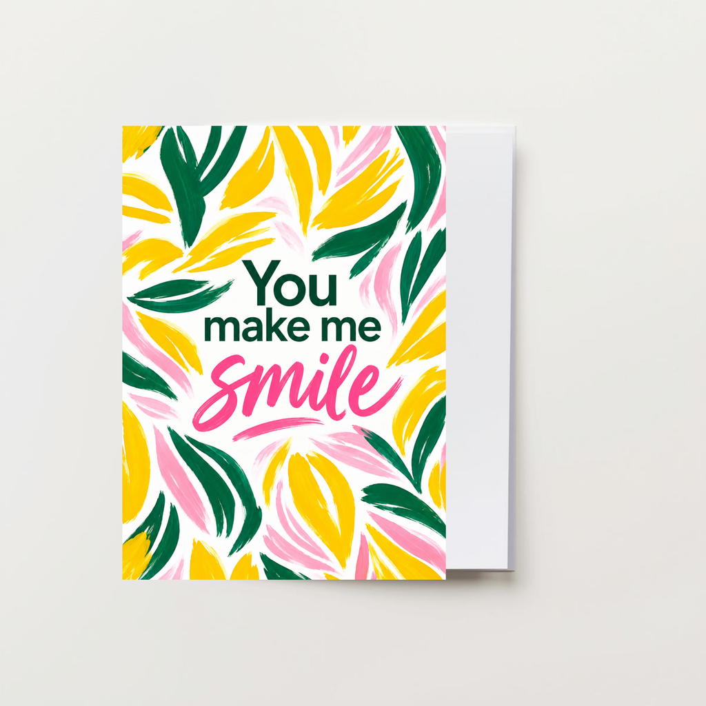 You Make Me Smile Greeting Card