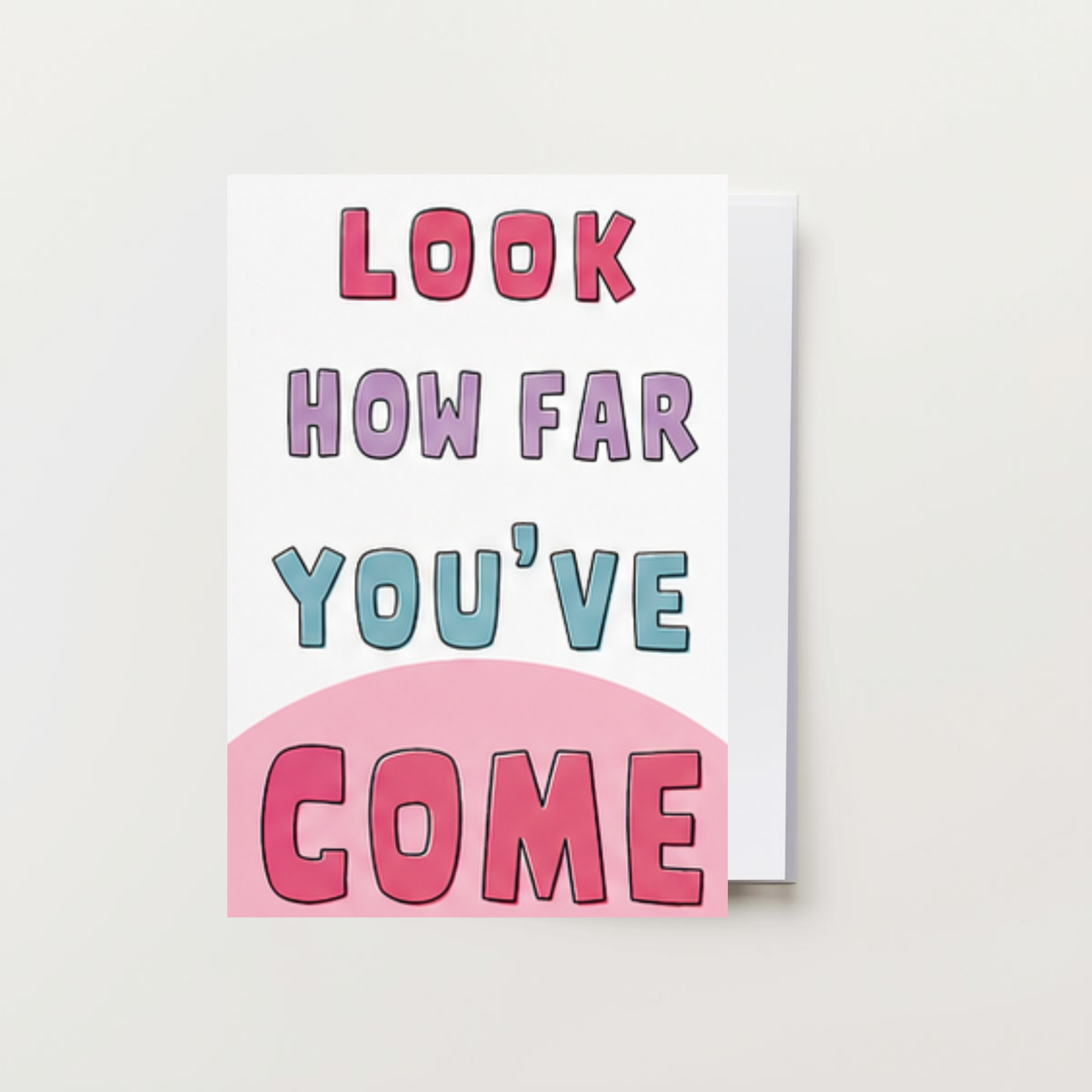 Look How Far You've Come Card