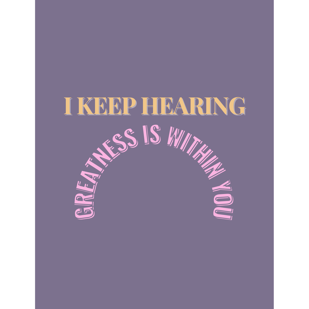 I Keep Hearing Greatness Is Within You Inspiration Notebook